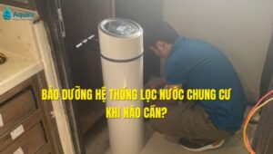 bảo dưỡng hệ thống lọc nước